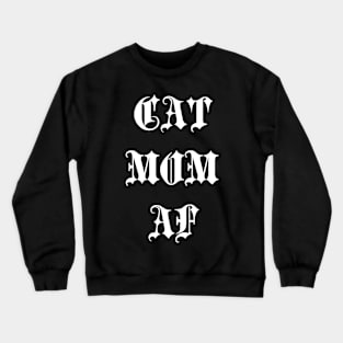 cat mom AF Crewneck Sweatshirt